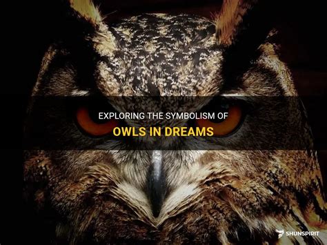 The Symbolism of Owls in Dreams