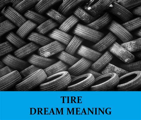 The Symbolism of Tires in Dreams