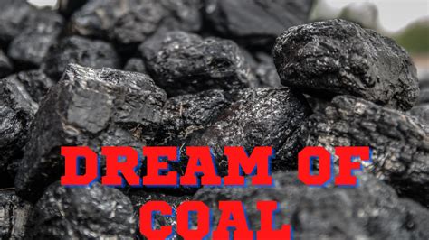 The Unexpected Significance of Coal in Dreams