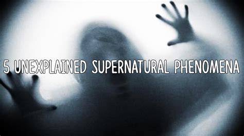 The Unexplained Phenomenon: Investigating the Supernatural