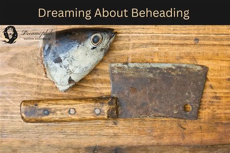 The symbolism of decapitation in dream interpretation: what does it represent?