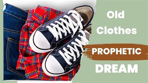 Tips for Interpreting and Reflecting on Dreams about Old Clothing