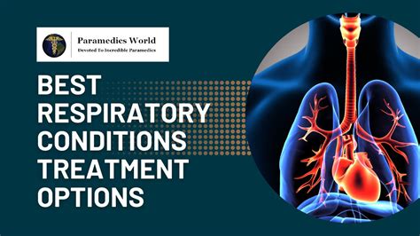 Treatment Options for Respiratory Conditions