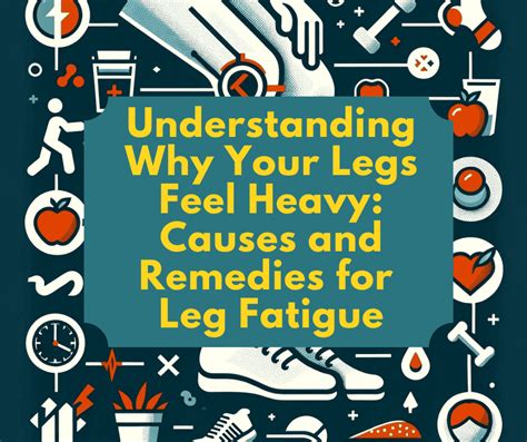 Understanding the Phenomenon of Heaviness in the Legs: An Insight into Weighted Legs