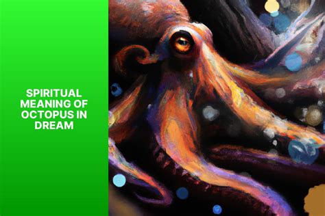 Understanding the Symbolism of the Octopus in Dreams