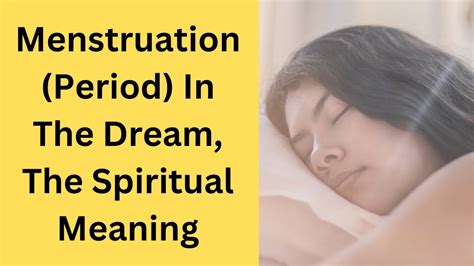 Unpacking the Symbolism: Decoding the Significance of Dreaming about Intense Menstrual Flow