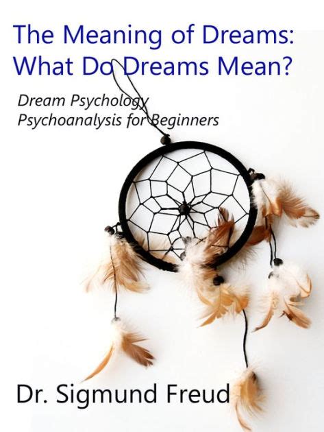 Untangling the Psychological Significance of Dreams
