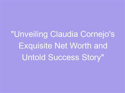 Unveiling Claudia Nero's Net Worth and Success