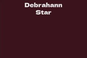 Unveiling Debrahann Star's Net Worth