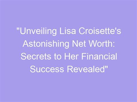 Unveiling Lisa Lee's Financial Achievements