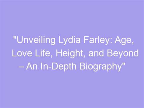 Unveiling Lydia's Age and Height