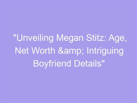 Unveiling Megan Stitz's Net Worth and Success