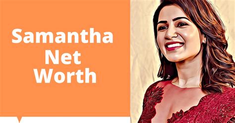 Unveiling Samantha's Net Worth and Assets