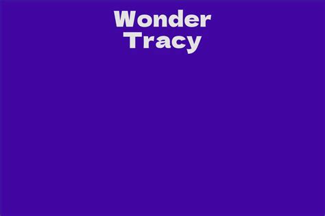 Unveiling Wonder Tracy's Biography