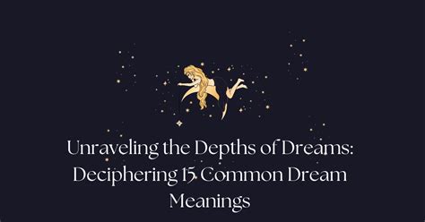 Unveiling the Depths of Dream Deciphering