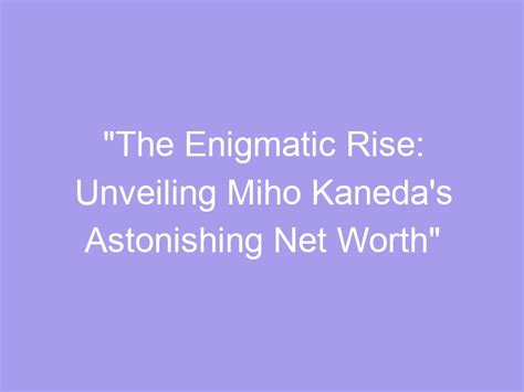 Unveiling the Identity of the Enigmatic Kanno Miho