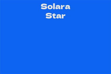 Unveiling the Net Worth of Solara Star