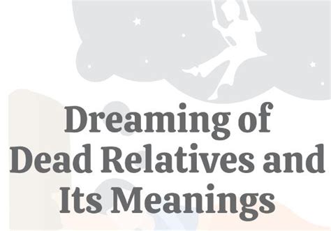 Unveiling the Origins and Symbolism of Dreaming About Relatives