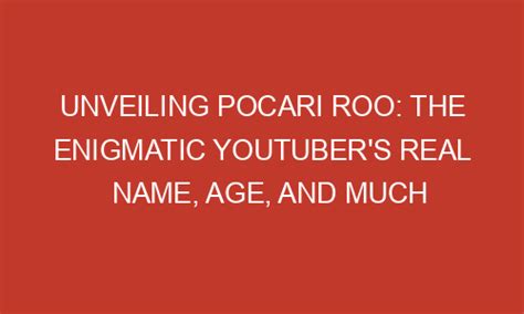 Unveiling the Real Number: The True Age of the Enigmatic YouTuber