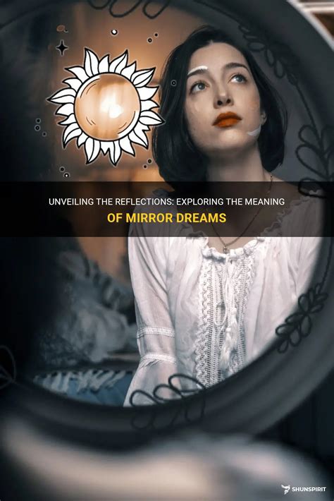 Unveiling the Reflections: Mirrors in Dream Interpretation