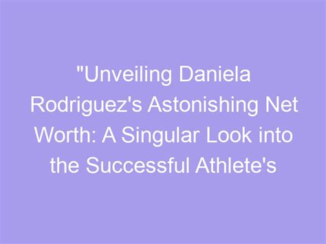 Unveiling the Secrets Behind Daniela's Success