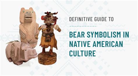 Unveiling the Significance of Bears in Indigenous Native American Culture