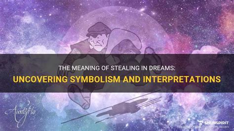 Unveiling the Significance of Theft in Dreams