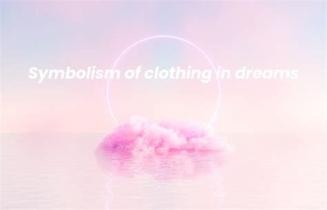 Unveiling the Symbolism of Unclean Attire in Dreams