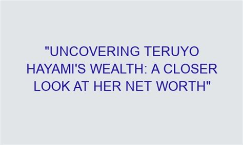 Unveiling the Wealth of Kaoru Hayami