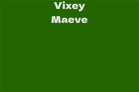 Vixey Maeve Bio