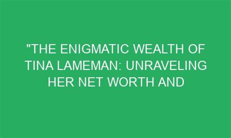 Wealth Evaluation: Unraveling Her Fortune