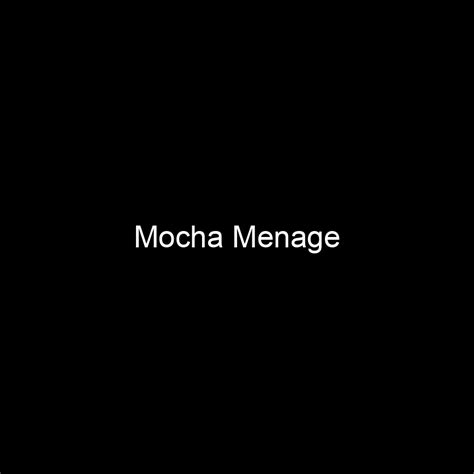 What contributed to Mocha Menage's rise to fame?