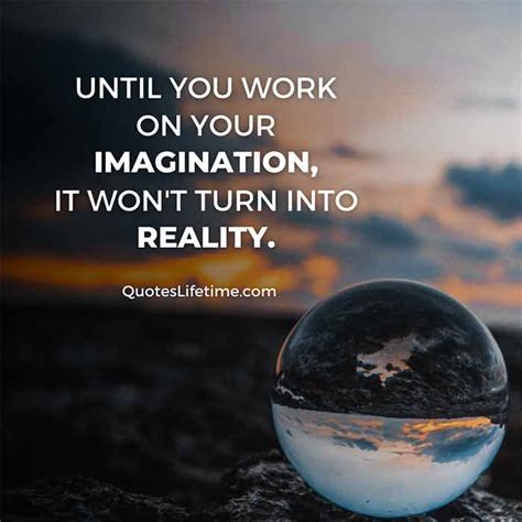 When Imagination Turns Reality