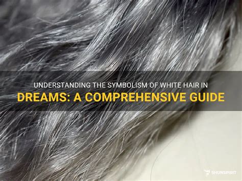 White Hair in Dreams: Understanding the Cultural and Historical Context