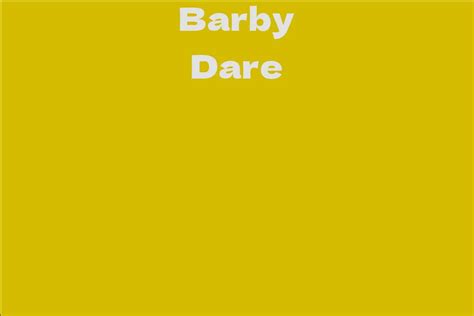 Who is Barby Dare: A Brief Biography