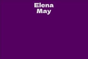 Wiki Elena May: Early Life and Career