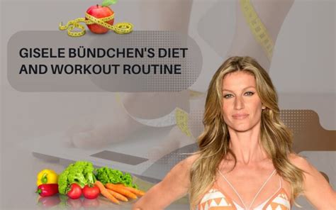 Xo Gisele's Fitness Routine and Diet Secrets